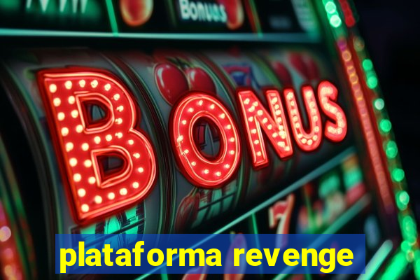 plataforma revenge